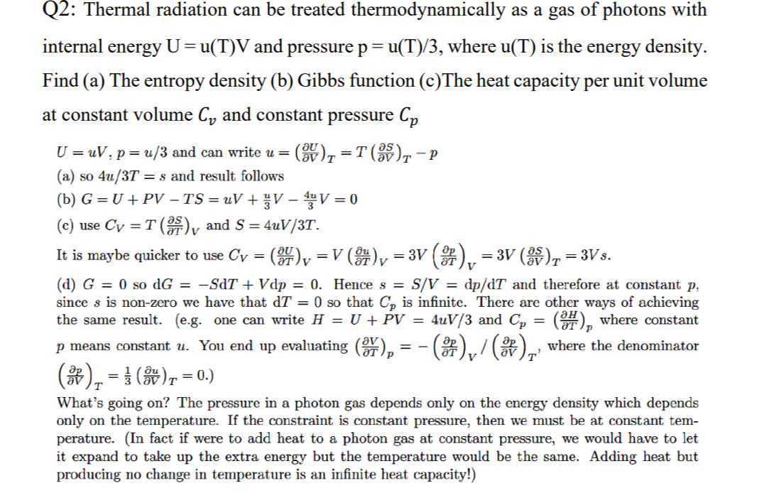 Q2: Thermal radiation can be treated thermodynamically as a gas of ...