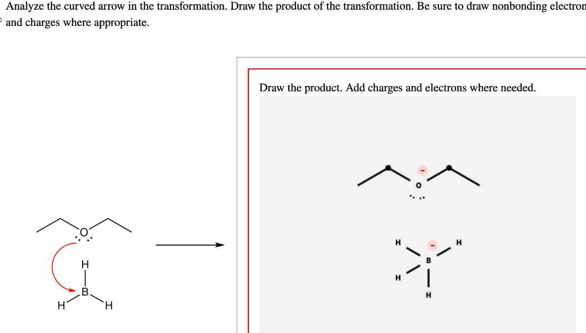 Analyze the curved arrow in the transformation. Draw the product of the ...