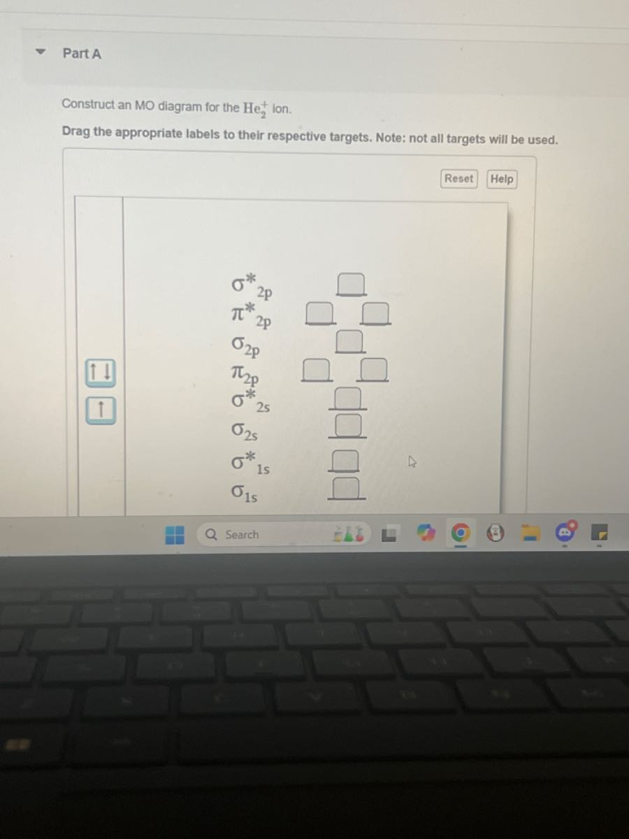 Part A Construct an MO diagram for the He2^+ion. Drag the appropriate ...