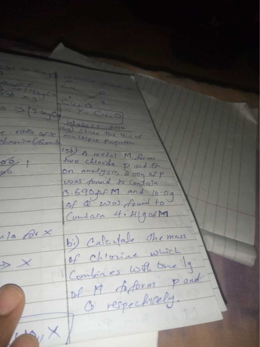 ?tasscer 2010 15 ansef stale the low
mul thipic the
ratio act multiple pompowton
15b) A metal M. forms two chionde P and θ. on andysm, 2.00 g of P was found to contain 0.690 gfM and 10.0 g of a was found to Cuntarn 4. Hig of M
1 a for x
bi) Calcutate the mass → x of chlorine which Combiaes with one lg of M fiform P and (C) respechively.