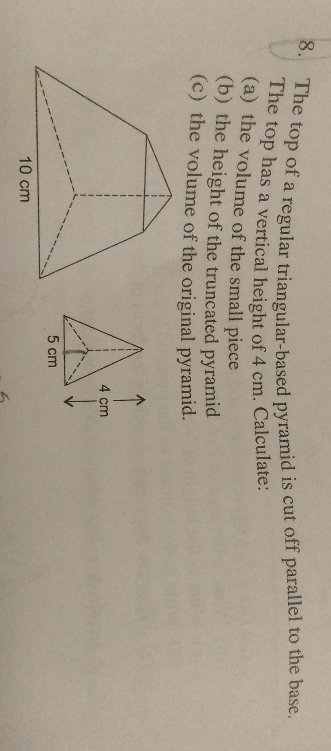 8. The top of a regular triangular-based pyramid is cut off parallel to ...