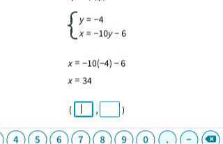 {
        y=-4 
         x=-10 y-6
    . 
     x=-10(-4)-6 
     x=34 
     (□, □