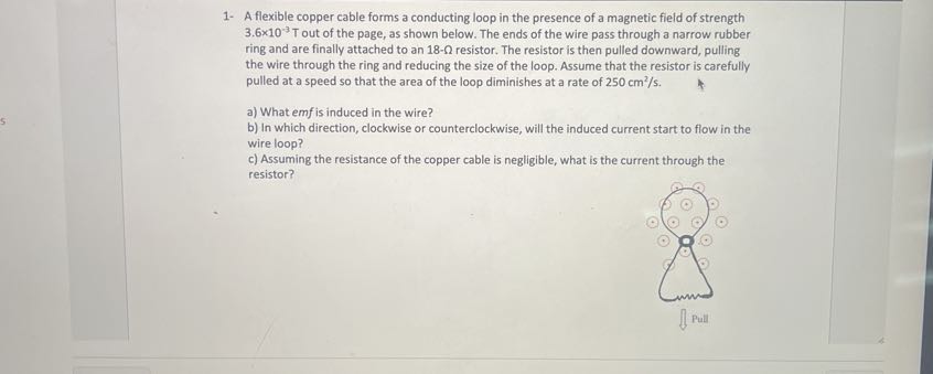 1- A flexible copper cable forms a conducting loop in the presence of a ...