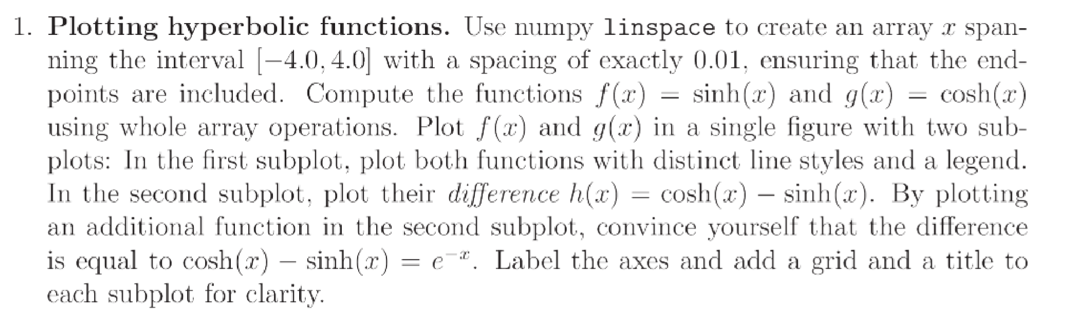 1. Plotting hyperbolic functions. Use numpy linspace to create an array ...
