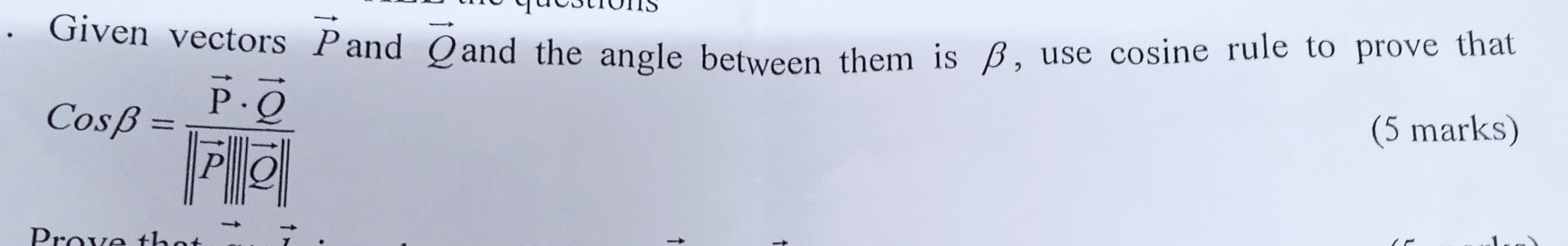 Given vectors P⃗ and Q⃗ and the angle between them is β, use cosine ...
