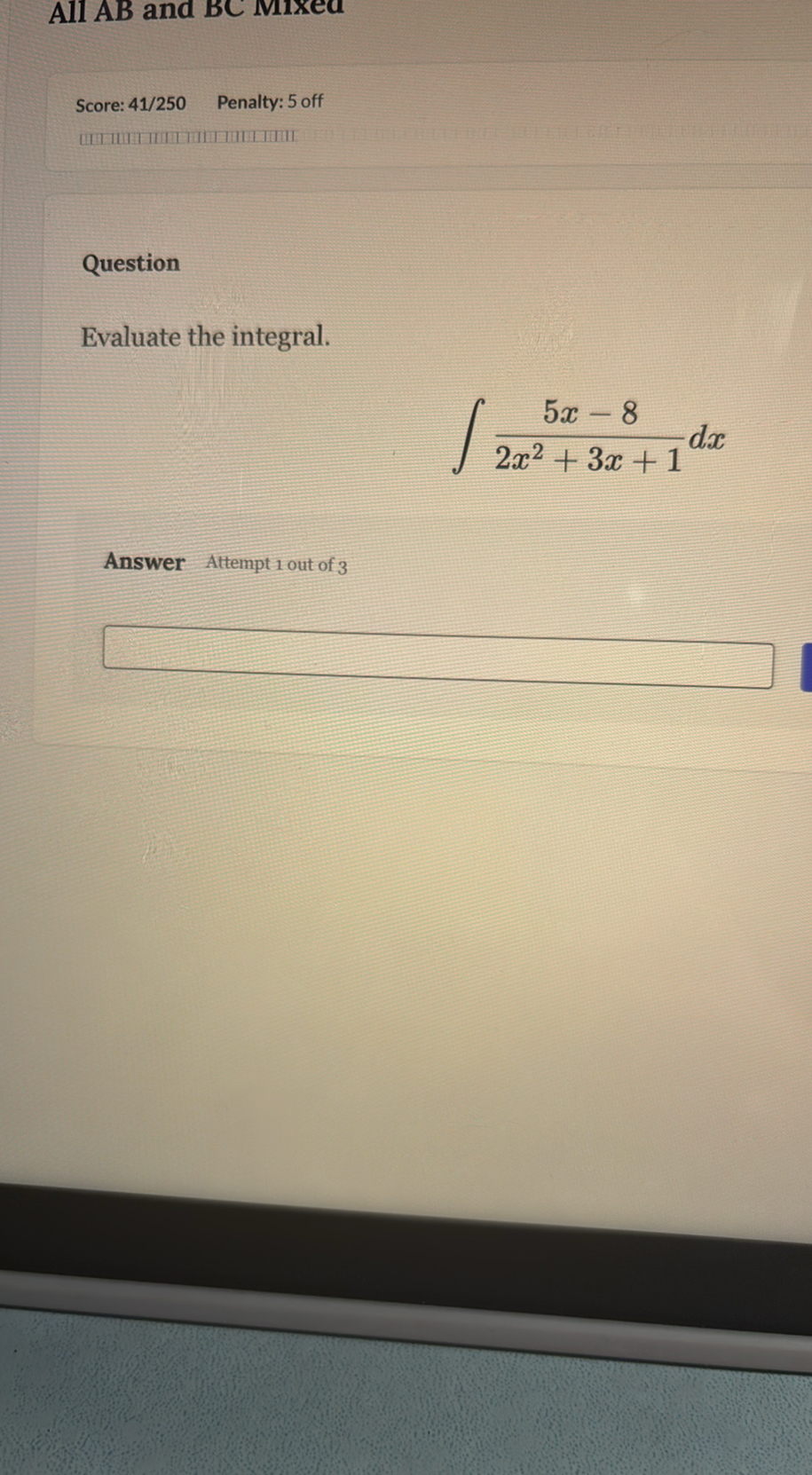 Score: 41/250
Penalty: 5 off
?. ??? ???

Question

Evaluate the integral.

    ∫(5 x-8)/(2 x^2+3 x+1) d x


Answer Attempt 1 out of 3
?
