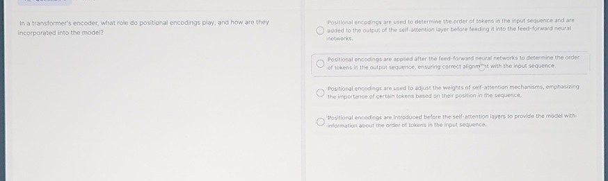 In a transformer's encoder, what role do positional encodings play, and ...