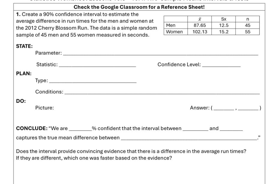 Confidence Interval Answer Format Check the Google Classroom for a Reference Sheet! 1. Create a 90 % ...