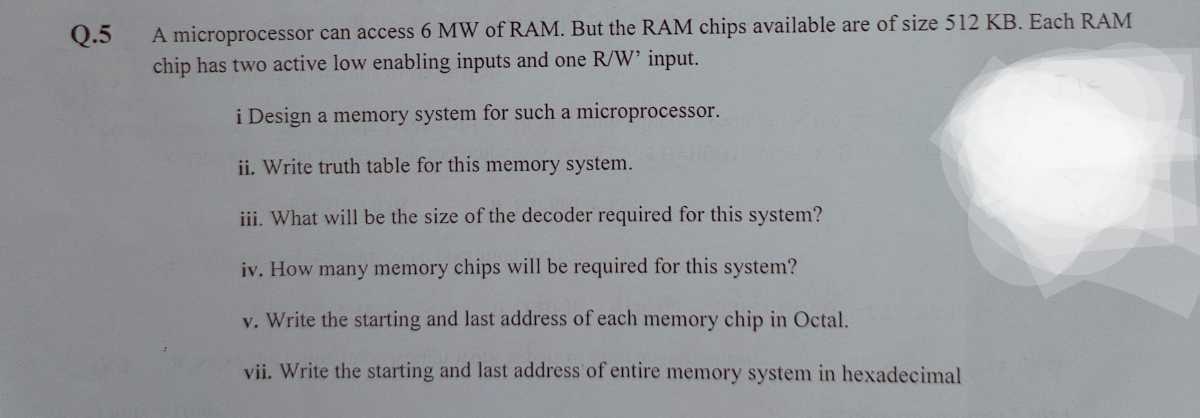 q 5 a microprocessor can access 6 mw of ram but the ram chips available ...