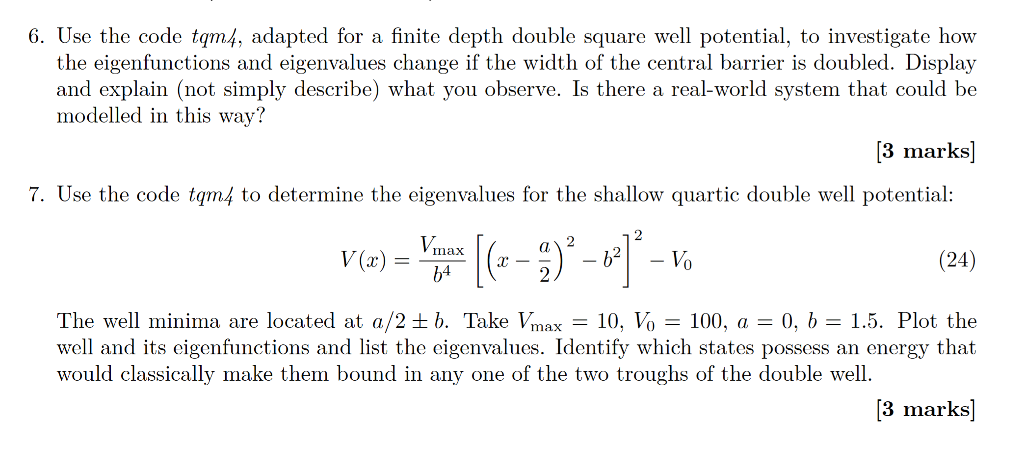 6. Use the code tqm4, adapted for a finite depth double square well ...