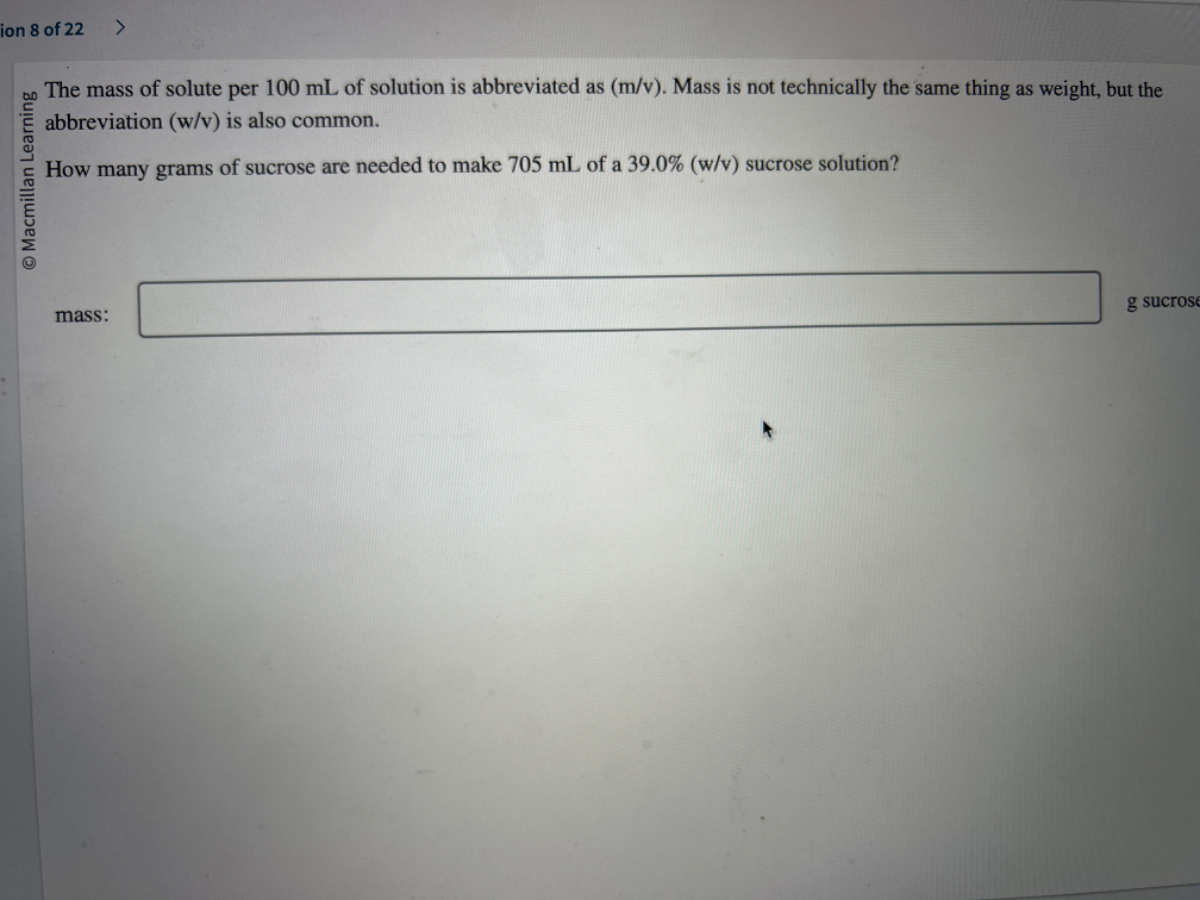 SOLVED: ion 8 of 22 The mass of solute per 100 mL of solution is abbreviated  as (m / v). Mass is not technically the same thing as weight, but the  abbreviation (