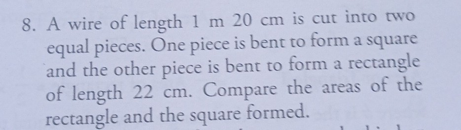 8. A wire of length 1 m 20 cm is cut into two equal pieces. One piece ...