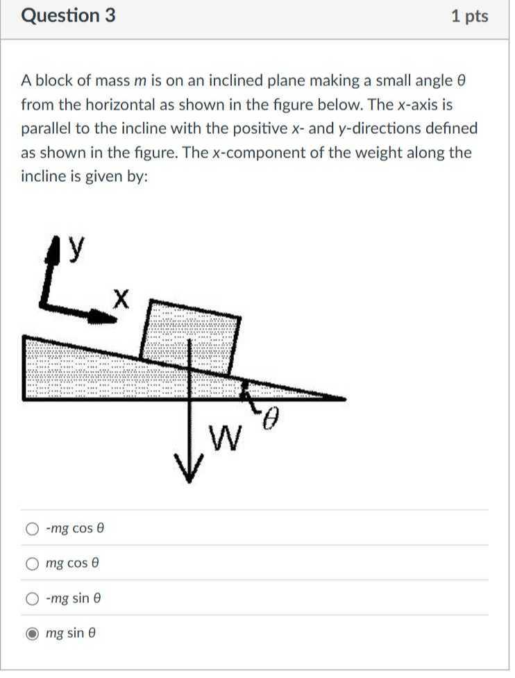 [GET ANSWER] Question 3 1 pts A block of mass m is on an inclined plane ...
