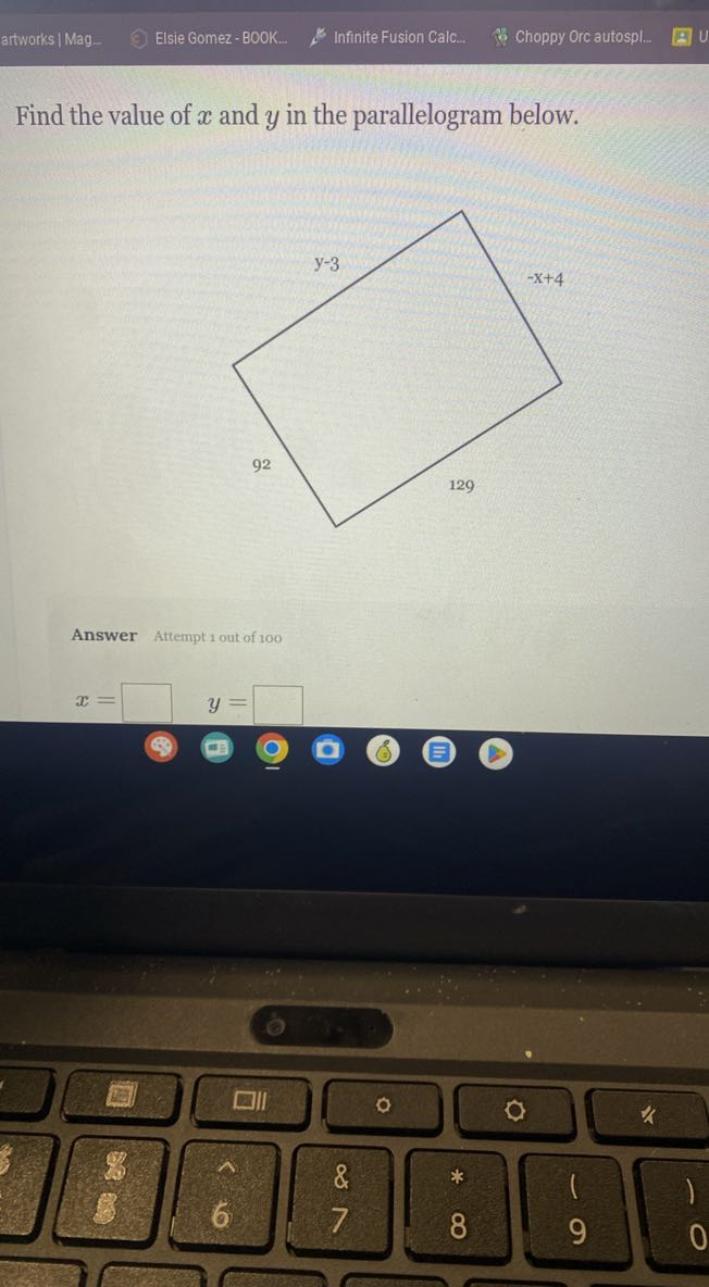 artworks | Mag
Elsie Gomez - BOOK...
Infinite Fusion Calc.
Choppy Orc autospl...

Find the value of x and y in the parallelogram below.

Answer Attempt 1 out of 100

    x=□   y=□
