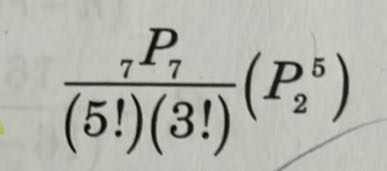 (7 P7)/((5!)(3!))(P2^5)