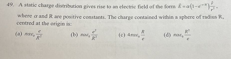 49. A static charge distribution gives rise to an electric field of the ...