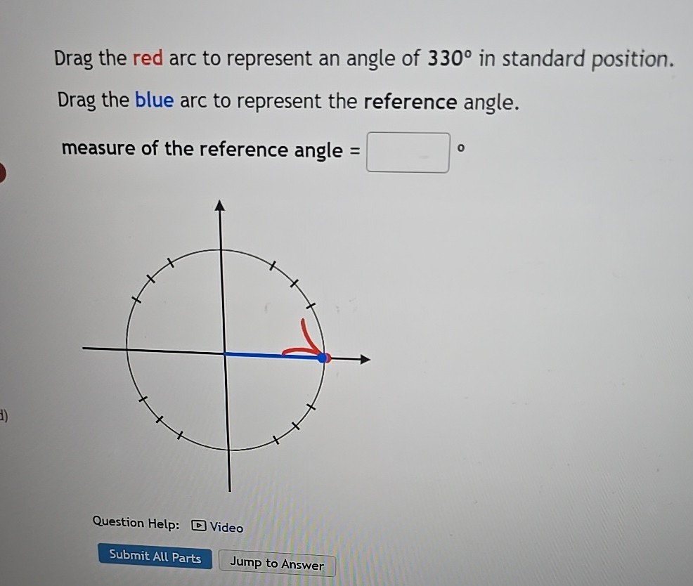Drag the red arc to represent an angle of 330^∘ in standard position ...