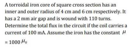 A torroidal iron core of square cross section has an inner and outer ...