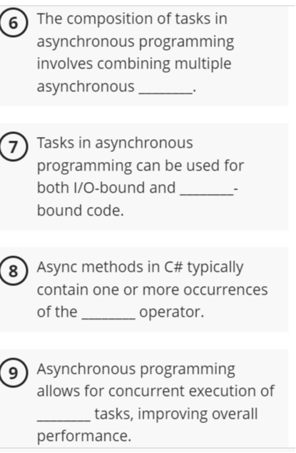 (6) The composition of tasks in asynchronous programming involves ...