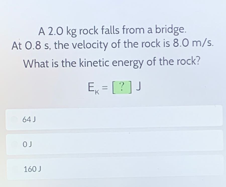 a 20 kg rock falls from a bridge at 08 s the velocity of the rock is 80 ...