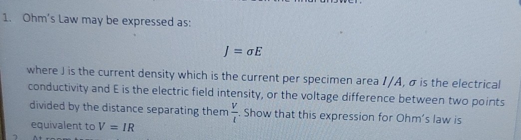 1. Ohm's Law may be expressed as: J=σ E where J is the current density ...