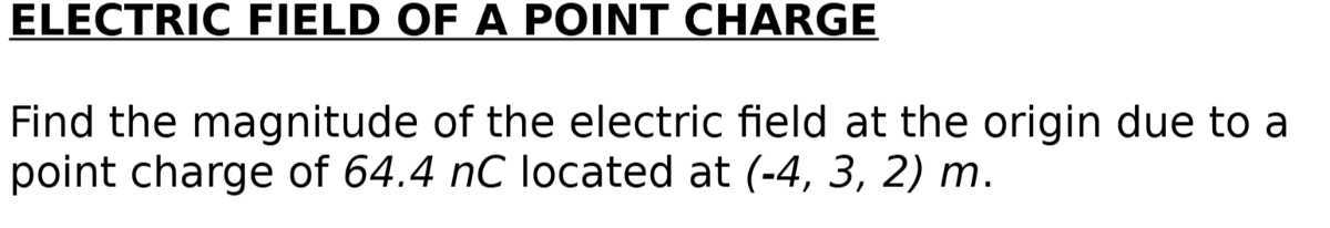 ELECTRIC FIELD OF A POINT CHARGE Find the magnitude of the electric ...