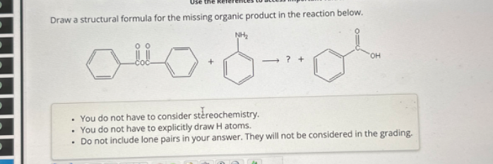 Draw a structural formula for the missing organic product in the ...