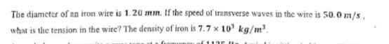 what is the tension in the wire? The density of iron is 7.7 × 10^3  𝐤 𝐠 / m^3.