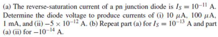 [GET ANSWER] (a) The reverse-saturation current of a pn junction diode ...