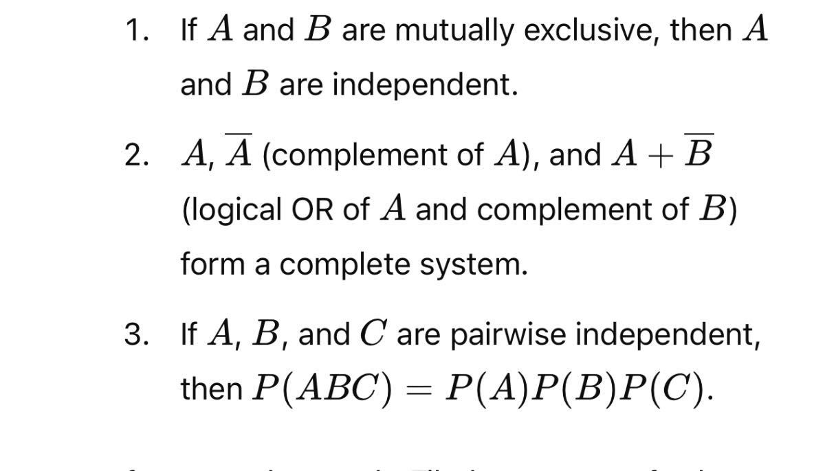 1. If A and B are mutually exclusive, then A and B are independent. 2 ...