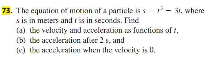 73. The equation of motion of a particle is s=t^3-3 t, where s is in ...