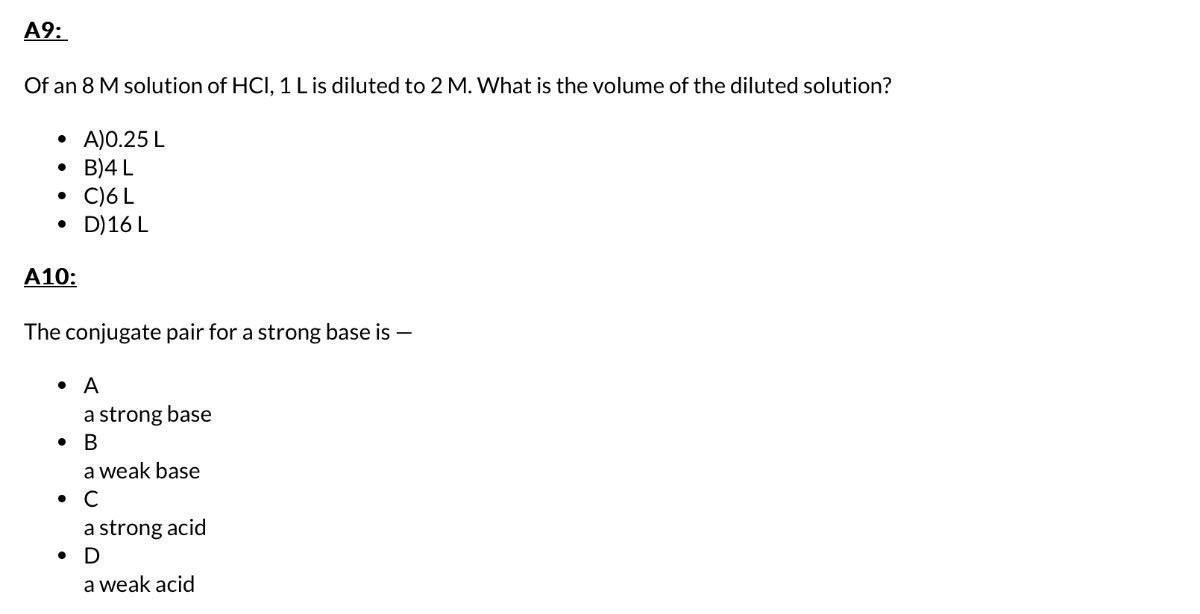 A9: Of an 8 M solution of HCl, 1 L is diluted to 2 M . What is the ...