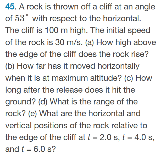 SOLVED: 45. A rock is thrown off a cliff at an angle of 53^∘ with ...