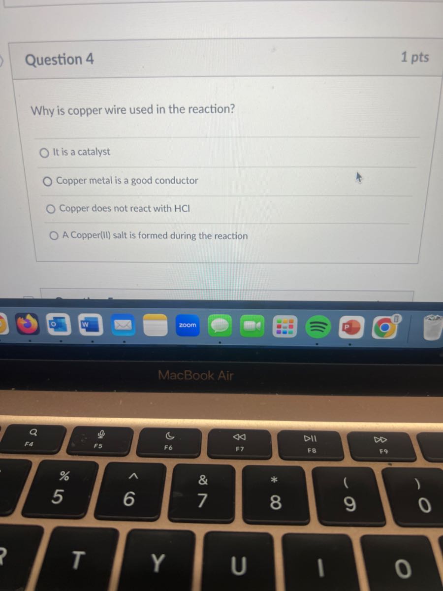 Question 4 1 pts Why is copper wire used in the reaction? It is a