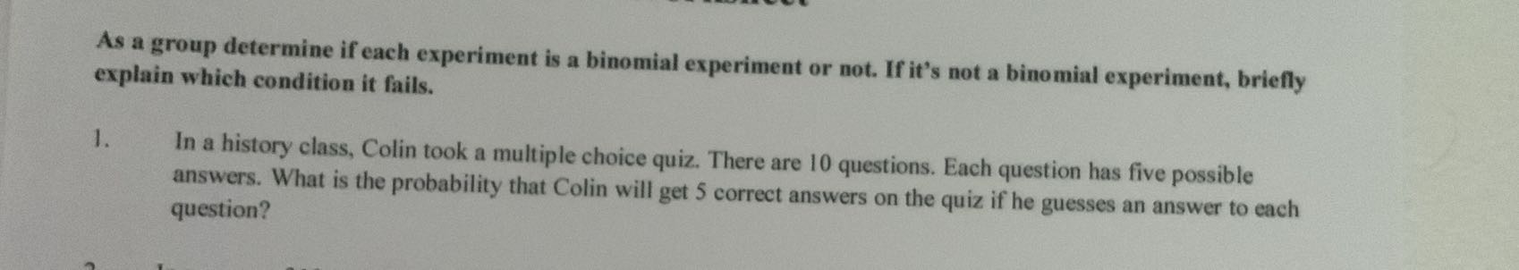 As a group determine if each experiment is a binomial experiment or not ...