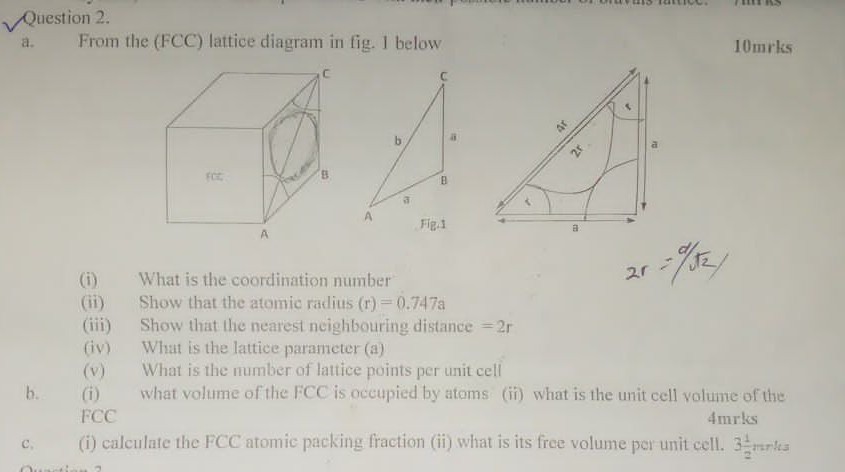Question 2. a. From the (FCC) lattice diagram in fig. 1 below 10 mrks A ...