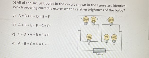 5) All of the six light bulbs in the circuit shown in the figure are ...
