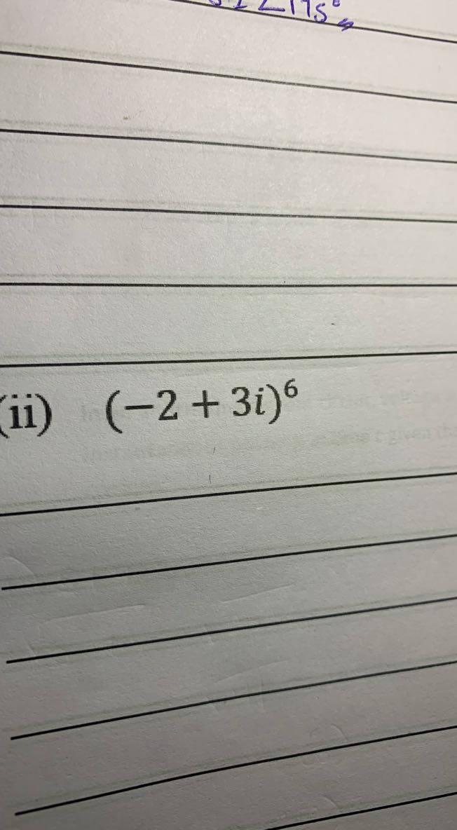 ii) (-2+3 i)^6
