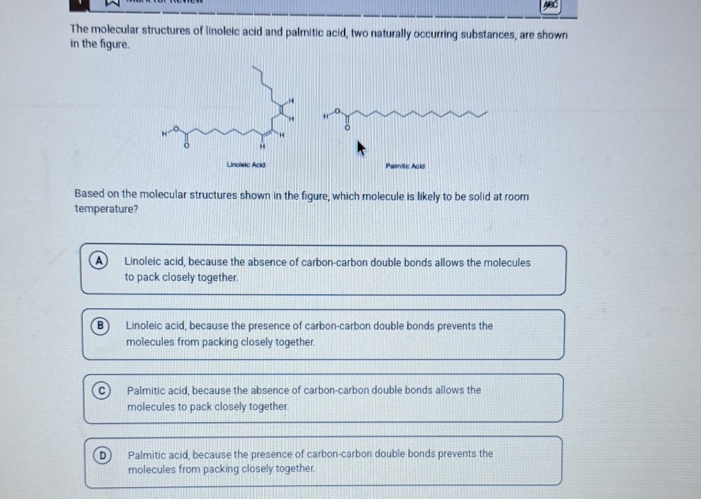 [GET ANSWER] 400 The molecular structures of linoleic acid and palmitic ...
