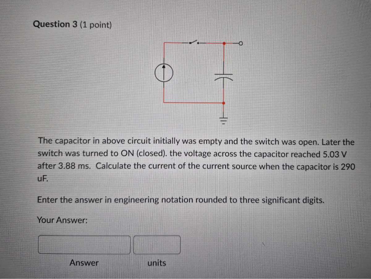 Question 3 (1 point) The capacitor in above circuit initially was empty ...