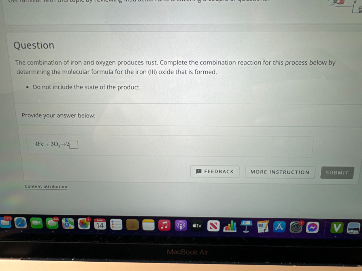 SOLVED: Question The combination of iron and oxygen produces rust ...