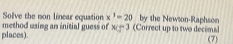 solve the non linear equation x320 by the newton raphson method using ...