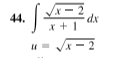 44. ∫(√(x-2))/(x+1) d x 
     u=√(x-2)