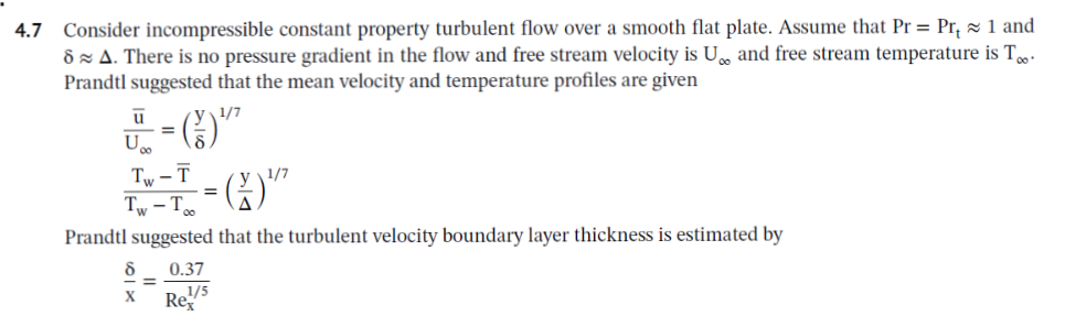 4.7 Consider incompressible constant property turbulent flow over a ...