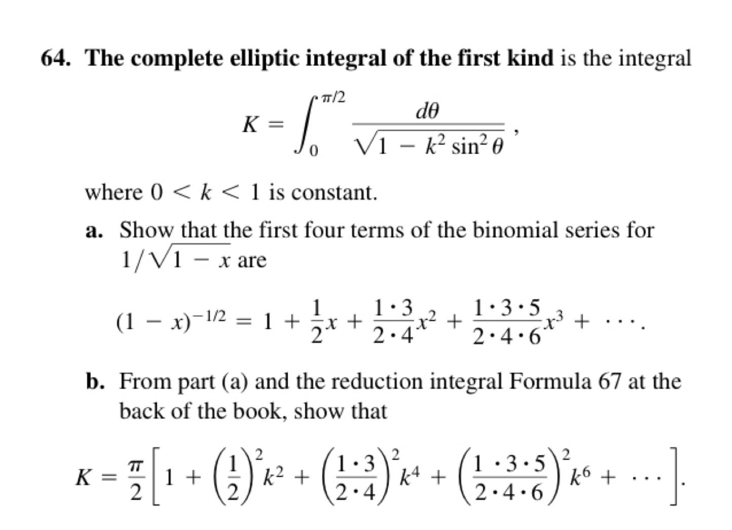 [GET ANSWER] 64. The complete elliptic integral of the first kind is ...