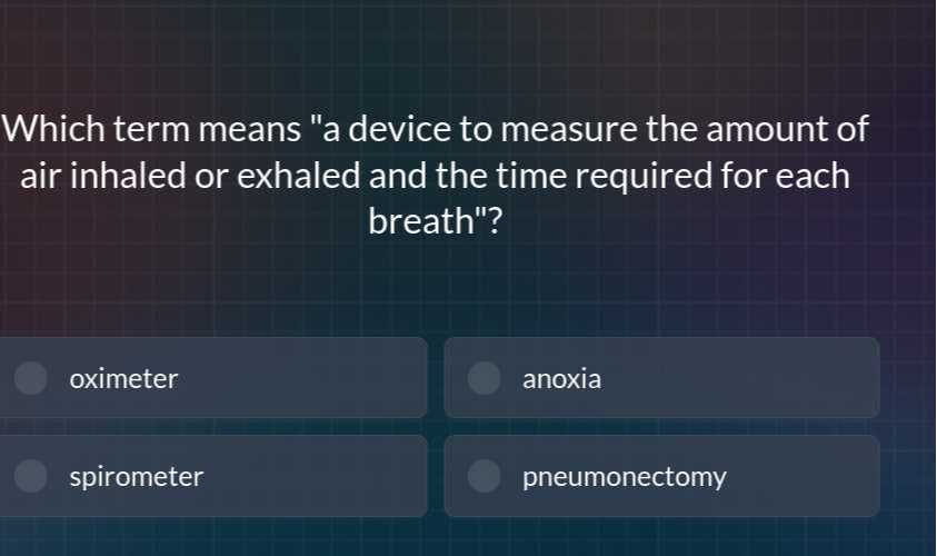 Which term means "a device to measure the amount of air inhaled or