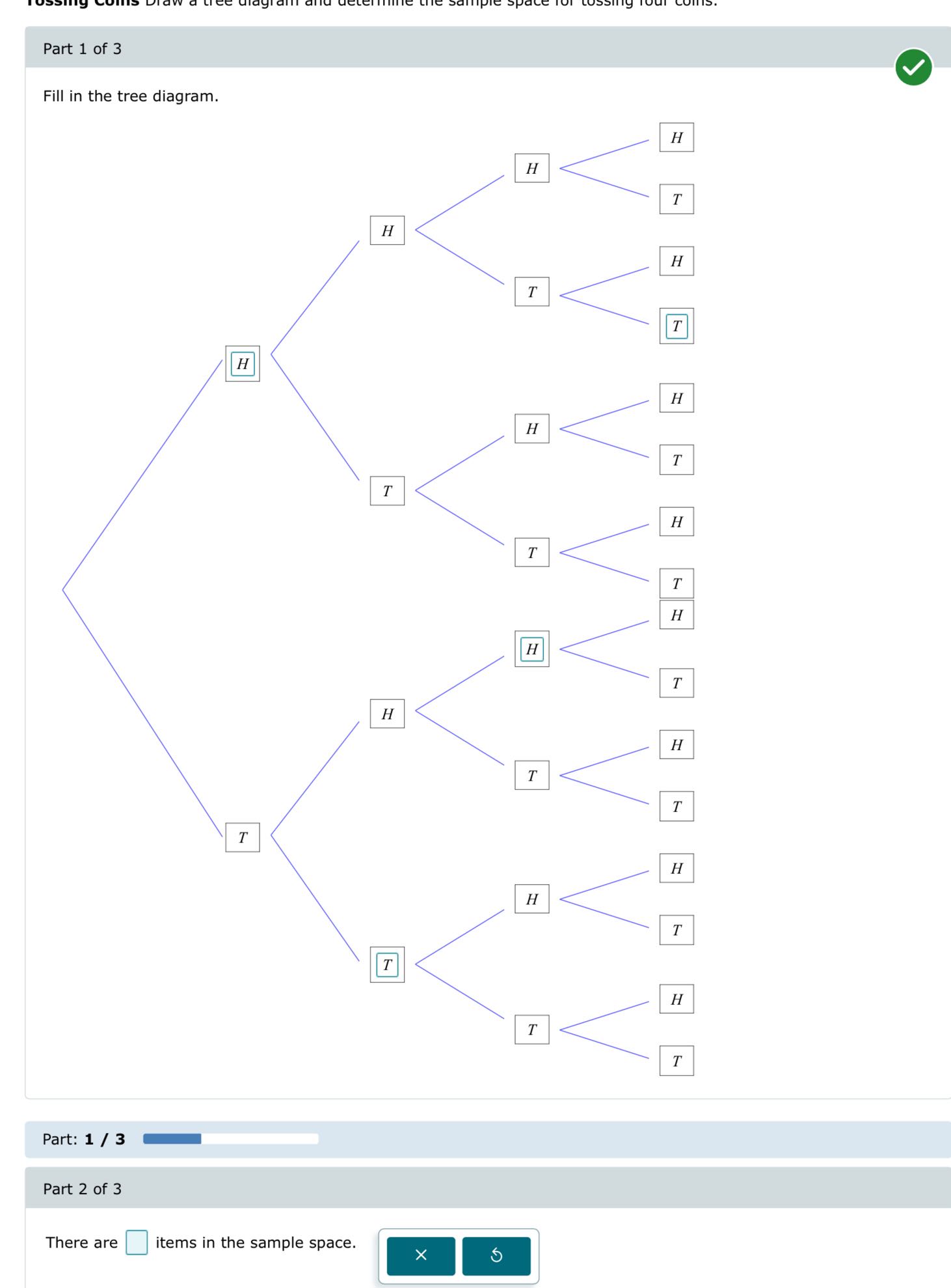 Part 1 of 3 Fill in the tree diagram. Part: 1 / 3 Part 2 of 3 There are