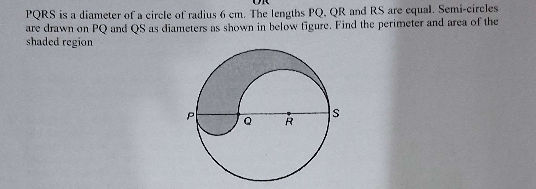 P Q R S is a diameter of a circle of radius 6 cm . The lengths P Q, Q R ...