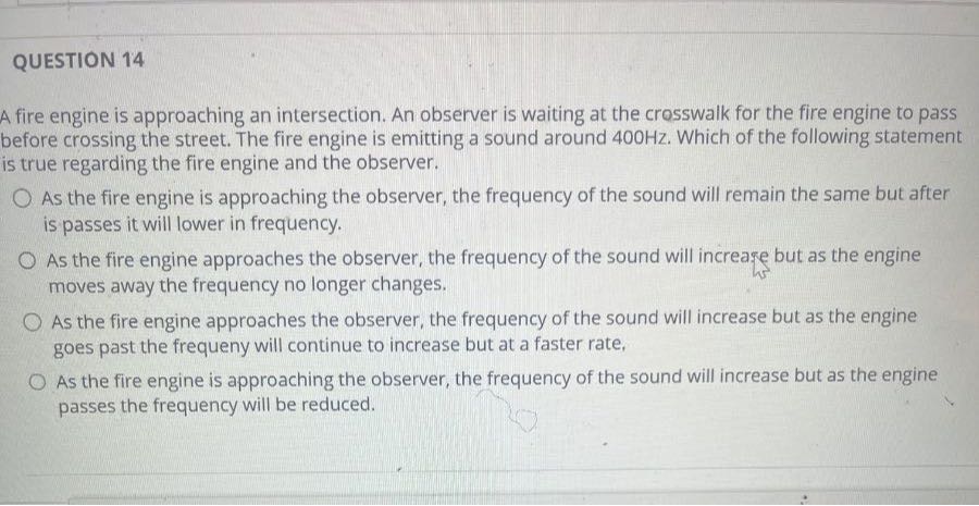 Fire Engine Approaching QUESTION 14 A fire engine is approaching an intersection. An observer ...