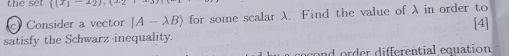 (c) Consider a vector |A-λ B⟩ for some scalar λ. Find the value of λ in order to satisfy the Schwarz -inequality.